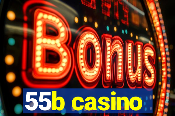 55b casino